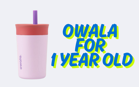 Owala for 1 Year Old – Safe Choice or Not?